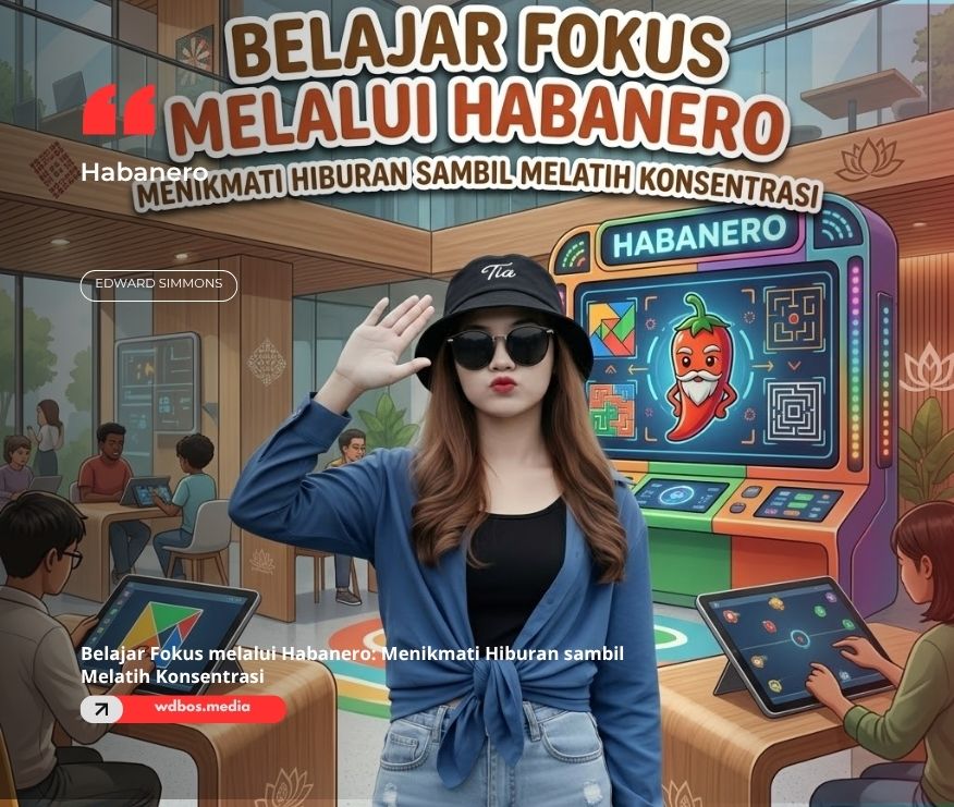 Belajar Fokus melalui Habanero